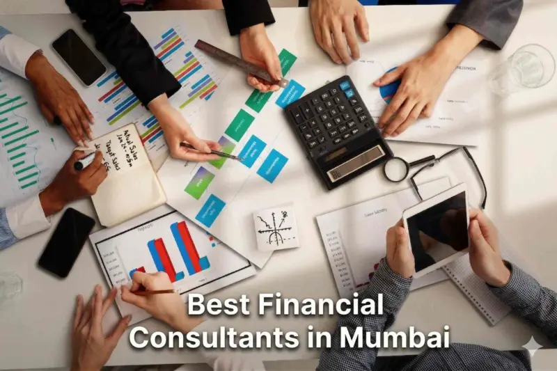 5 Best Financial Consultants in Mumbai for Smarter Money Decisions