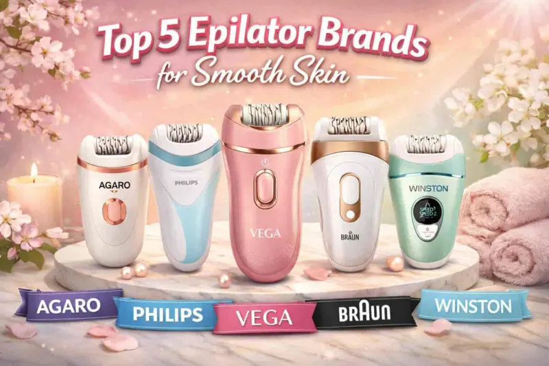 Top 5 Epilator Brands for Smooth Skin