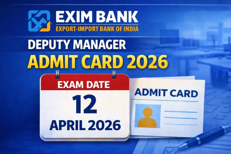 Exim Bank Deputy Manager Admit Card 2026