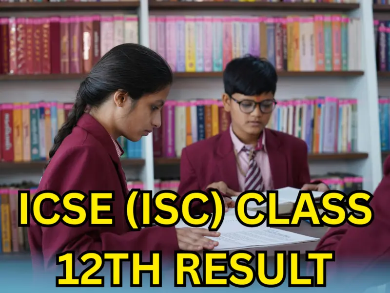 ICSE (ISC) Class 12th Result 2026 Date Expected Soon: Where to Check Results Online & How to Download via DigiLocker and UMANG App - Official Direct Link @results.cisce.org