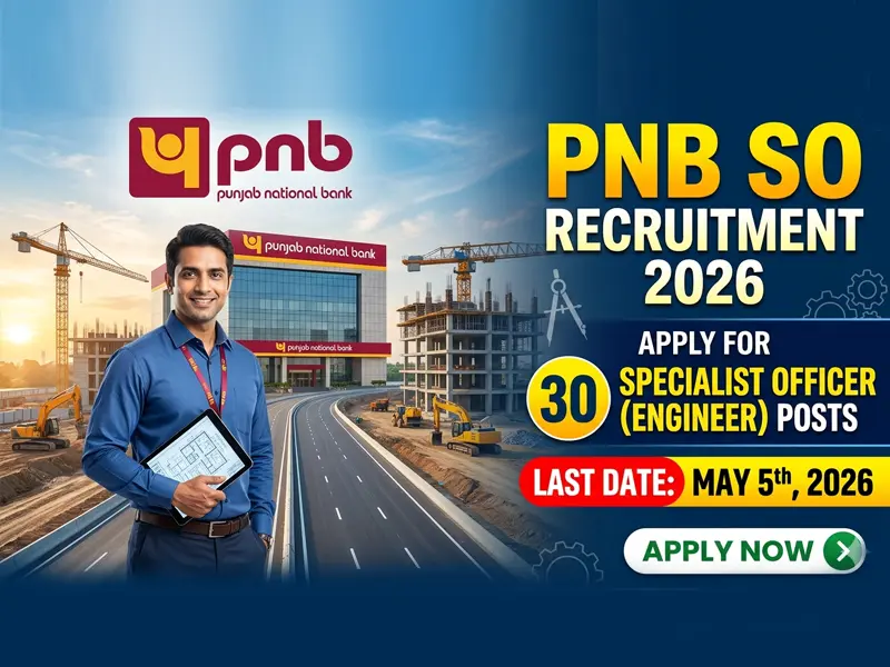 PNB SO Recruitment 2026: Apply for 30 Specialist Officer (Engineer) Posts | Last Date May 5th