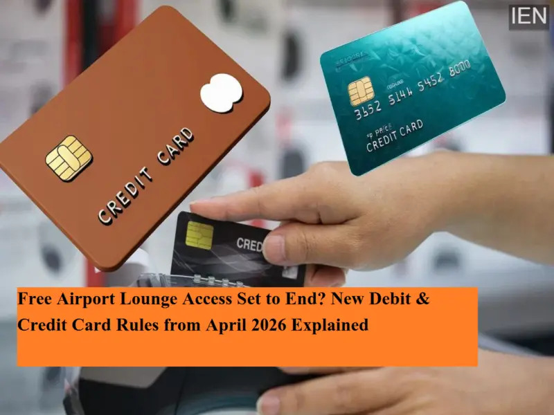 Free Airport Lounge Access Set to End? New Debit & Credit Card Rules from April 2026 Explained