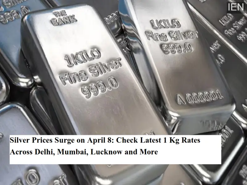Silver Prices Surge on April 8: Check Latest 1 Kg Rates Across Delhi, Mumbai, Lucknow and More