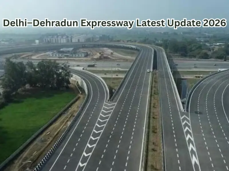 Delhi-Dehradun Expressway Update 2026: Inauguration Date, Opening Status, Route, Toll Charges & ₹3000 FASTag Validity