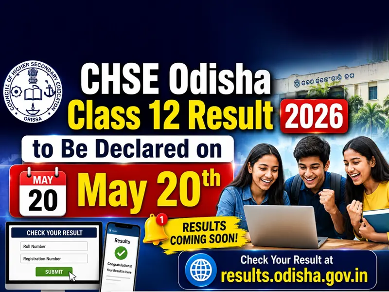 CHSE Odisha Class 12 Result 2026 to Be Declared on May 20 at results.odisha.gov.in | Check Plus 2 Science, Arts & Commerce Results Here