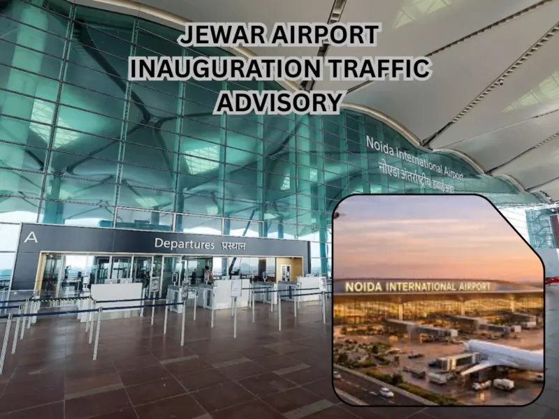 Jewar Airport (Noida International Airport) Inauguration Traffic Advisory For 28 March: Check Routes, Diversions, Parking, Restrictions Issued for Smooth Commuting & All you Need to Know