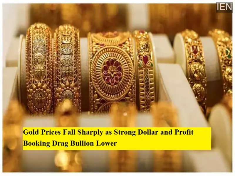 Gold Prices Fall Sharply as Strong Dollar and Profit Booking Drag Bullion Lower