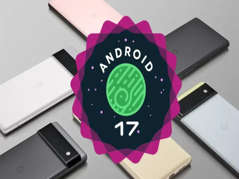 Android 17 Is Coming! Find Out If Your Phone Will Receive the Update-Check the List..