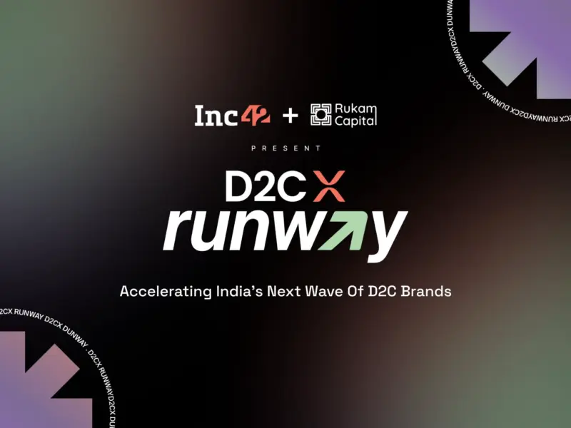 Inc42, Rukam Capital Roll Out D2CX Runway For D2C Winners To Take Flight