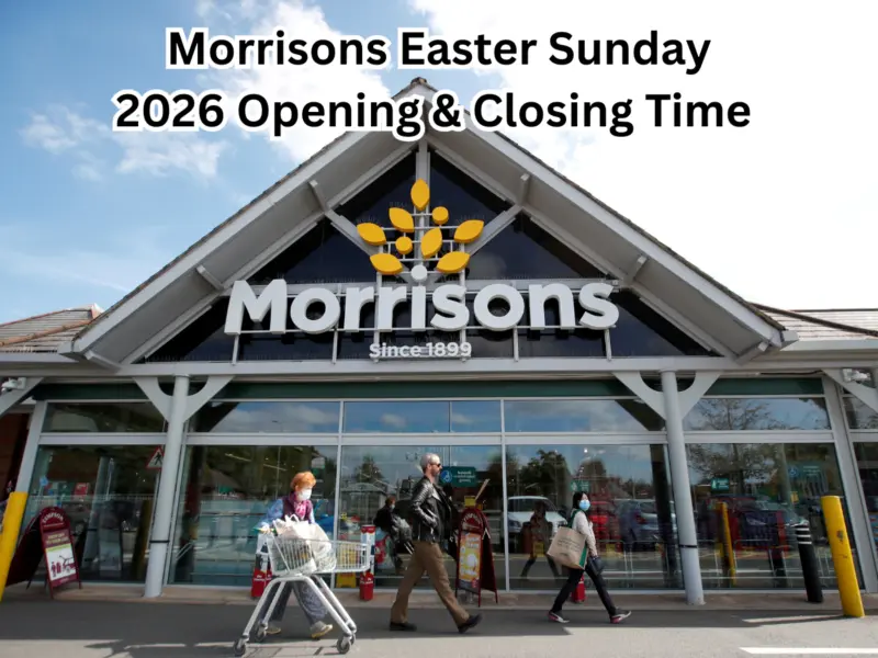 Are Supermarkets Open Today? Morrisons Easter Sunday 2026 Opening & Closing Times - All You Need to Know