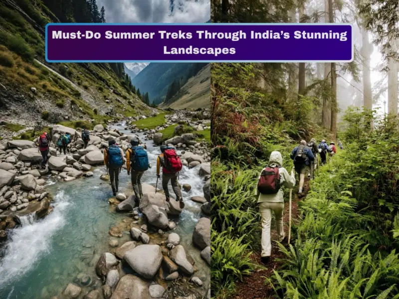 Experience the Ultimate Thrill: Must-Do Summer Treks Through India's Stunning Landscapes