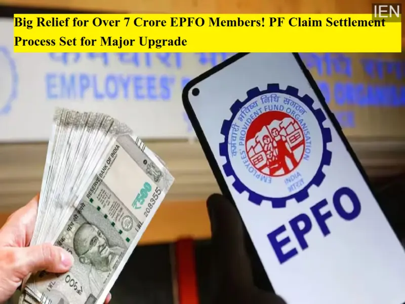 Big Relief for Over 7 Crore EPFO Members! PF Claim Settlement Process Set for Major Upgrade