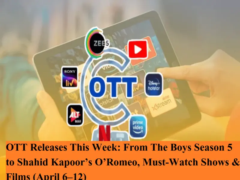 OTT Releases This Week: From The Boys Season 5 to Shahid Kapoor's O'Romeo, Must-Watch Shows & Films (April 6-12)
