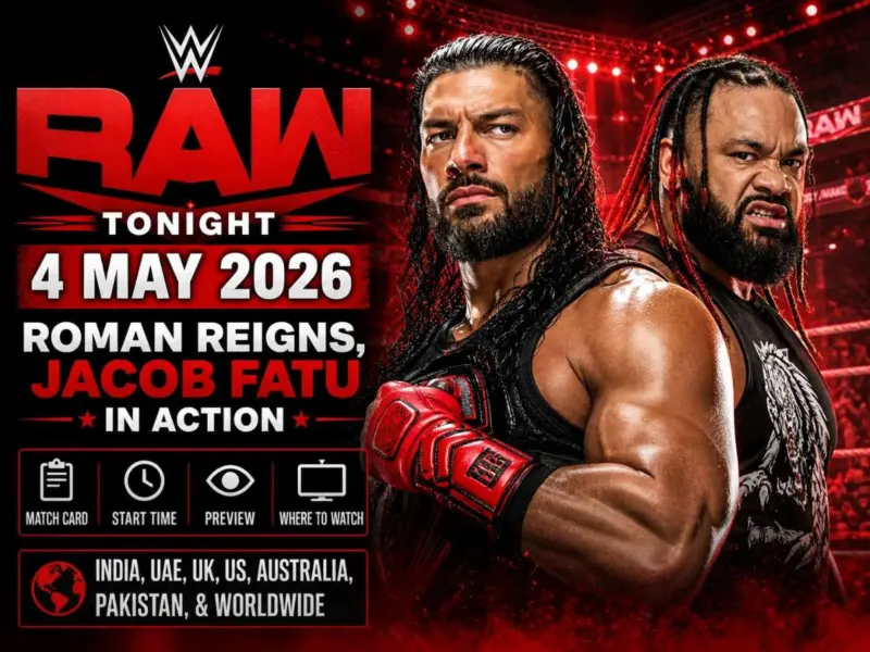 WWE RAW Tonight 4 May 2026: Roman Reigns, Jacob Fatu In Action - Check Match Card, Start Time, Preview, Where to Watch in India, UAE, UK, US, Australia, Pakistan, & Worldwide