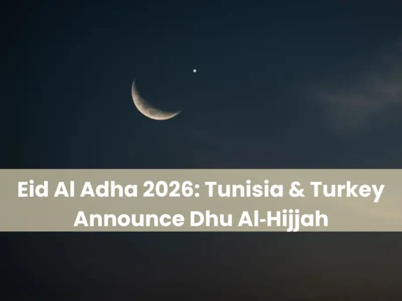 Eid Al Adha 2026: Tunisia & Turkey Announce Start of Dhu Al-Hijjah; Saudi Arabia & UAE Still Waiting for Crescent Moon