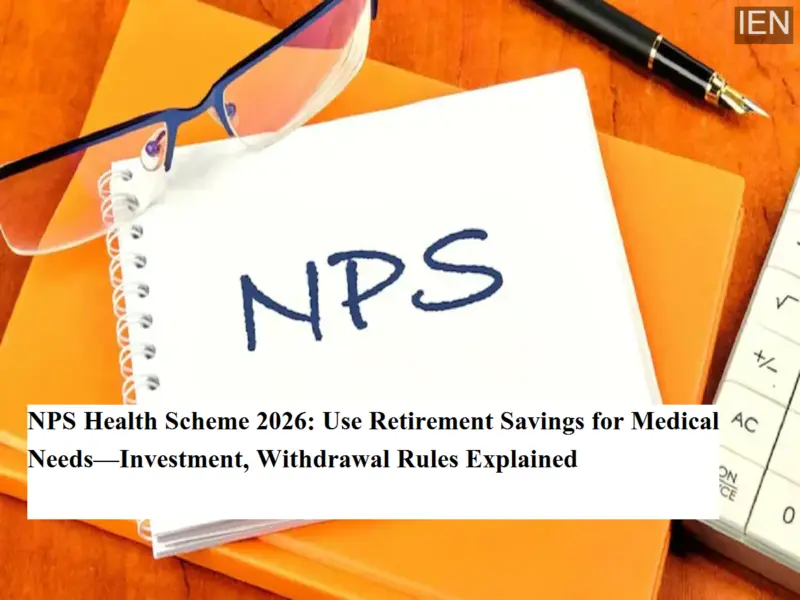 NPS Health Scheme 2026: Use Retirement Savings for Medical Needs-Investment, Withdrawal Rules Explained