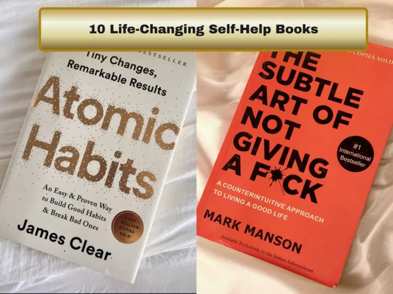 Must-Read Books: 10 Life-Changing Self-Help Books That Work Better Than Productivity Hacks
