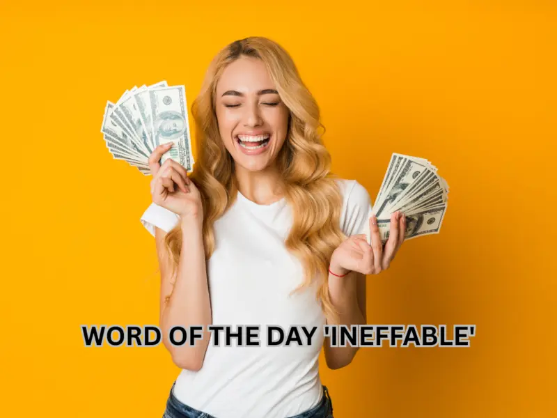 Word of the Day 'Ineffable': Know About Meaning, Origin, Phonetic, IPA & More