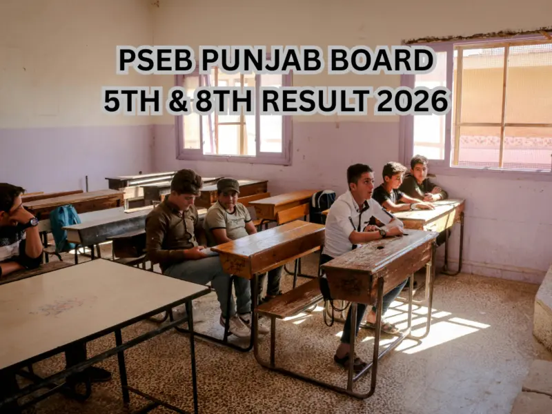 PSEB 5th, 8th Result 2026 Expected Date SOON: Where and How to Check PSEB (Punjab Board) 5th & 8th Scores Online, Download Result Via Digilocker & Website, Official Direct Link @pseb.ac.in