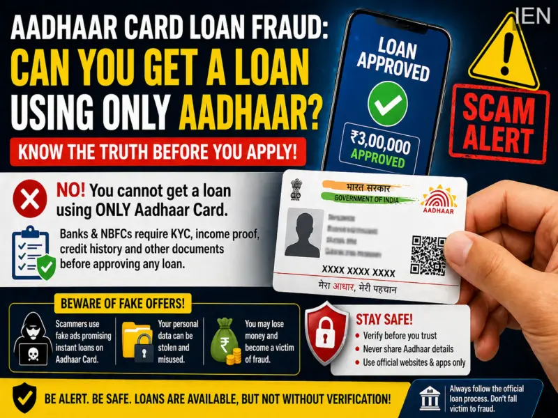 Aadhaar Loan Scam Alert: Can You Really Get a Loan Using Only Aadhaar? Know the Truth Before You Apply