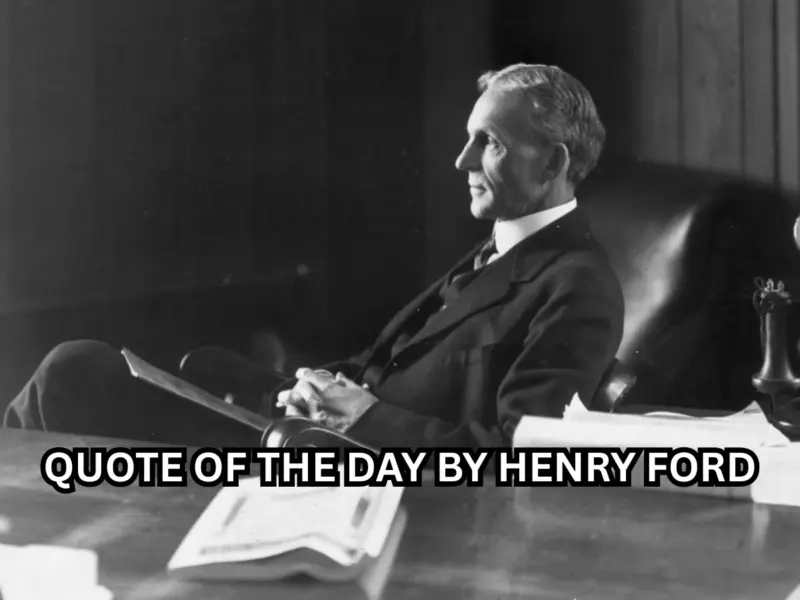 Quote of the day By Henry Ford on Failure: "Failure is simply the opportunity to begin again, this time more intelligently"; Check Meaning, History & More