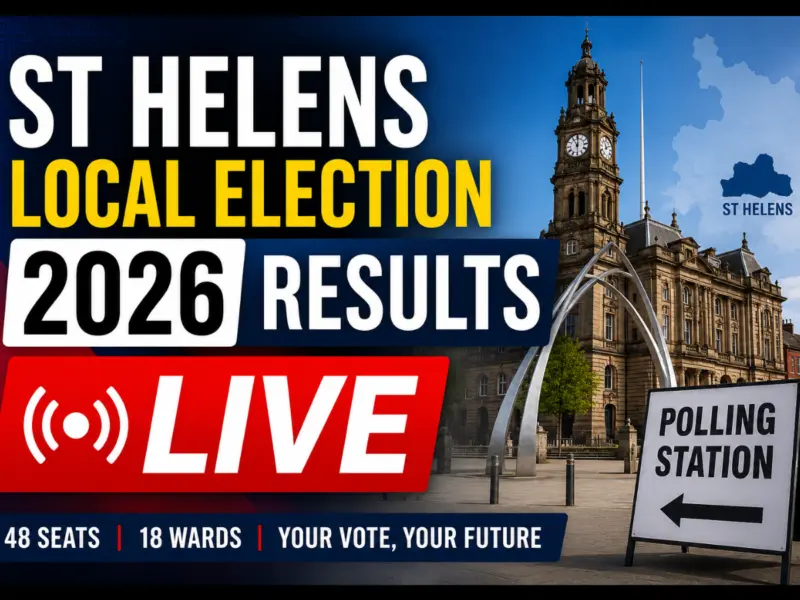 St Helens Local Election 2026 Results LIVE: Who is Leading? - 48 Seats in Play as Labour Faces Tight Contest, Counting Underway After Polling on 7 May