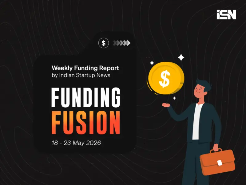 Indian startups raised over $158 million from May 18 to May 23, 2026; Scapia tops the list
