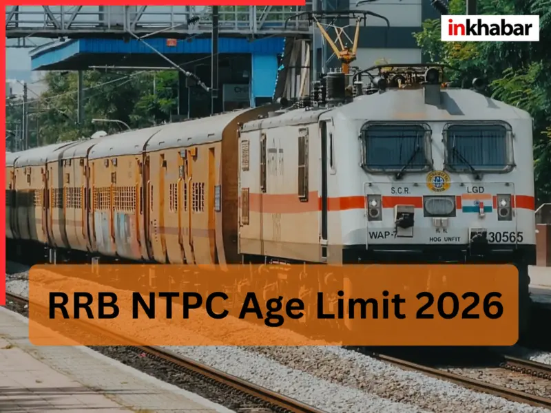 RRB NTPC Age Limit 2026: यहां पर समझें आयु सीमा, एलिजिबिलिटी से लेकर चयन प्रक्रिया तक सारी डिटेल्स