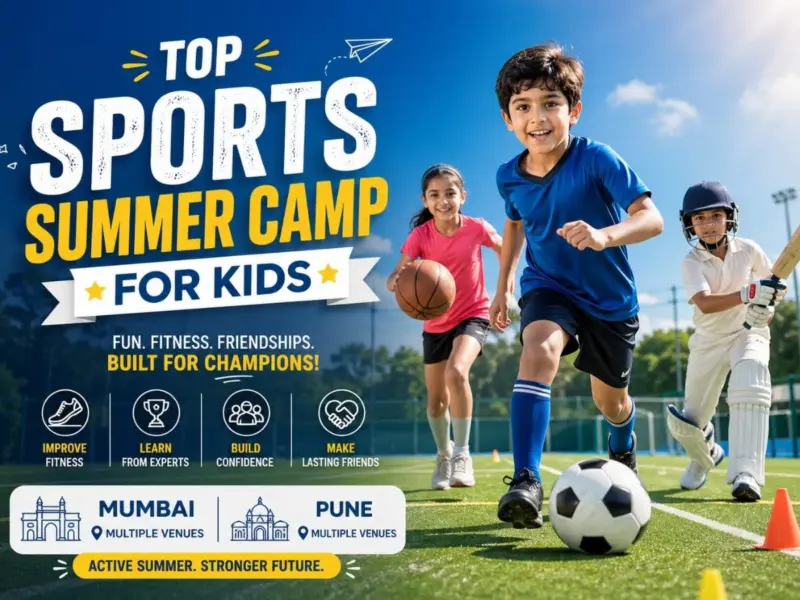 Top 5 Sports Summer Camps 2026 for Kids in Mumbai and Pune: Dates, Fees, Locations & How to Apply