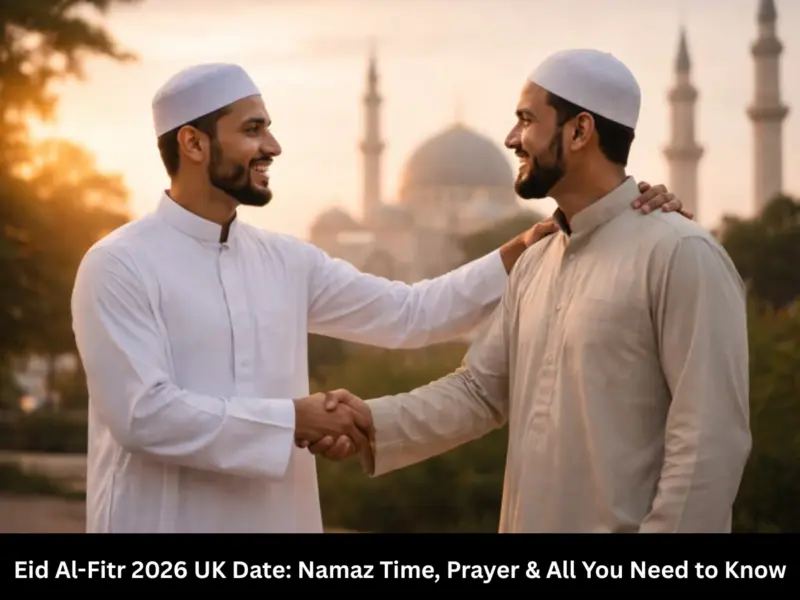 Eid Al-Fitr 2026 Date in UK: Check When Will Eid Be Celebrated? Check Namaz Timings, Prayer Schedule, Moon Sighting Details & How the Eid Date is Decided | All Updates