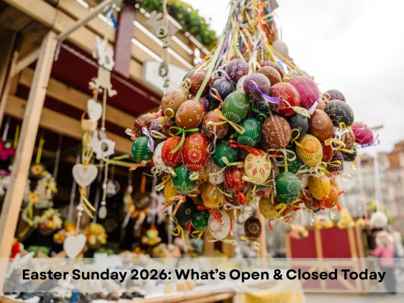 Easter Sunday 2026: What's Open and Closed Today? Store Hours, Restaurant Chains, Postal Services, Stock Market & Delivery Updates