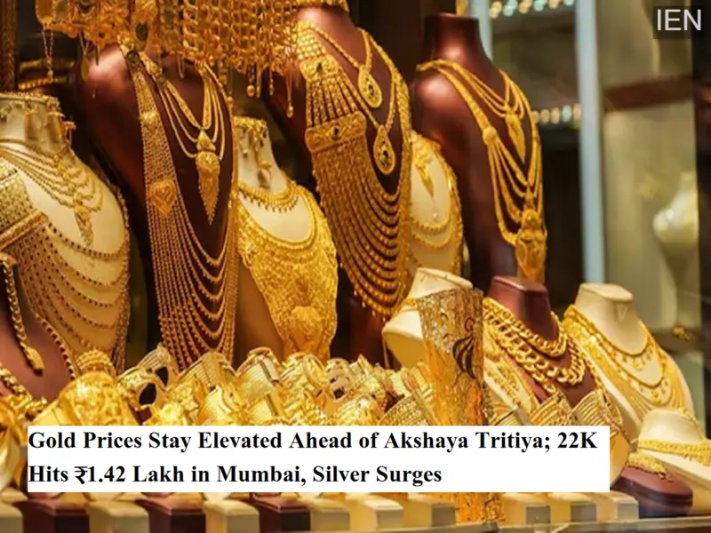 Gold Prices Stay Elevated Ahead of Akshaya Tritiya; 22K Hits ₹1.42 Lakh in Mumbai, Silver Surges