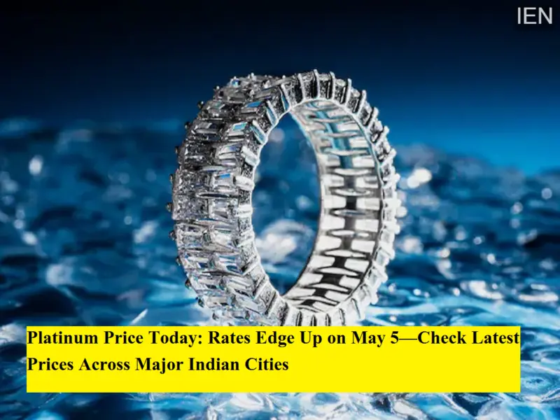 Platinum Price Today: Rates Edge Up on May 5-Check Latest Prices Across Major Indian Cities
