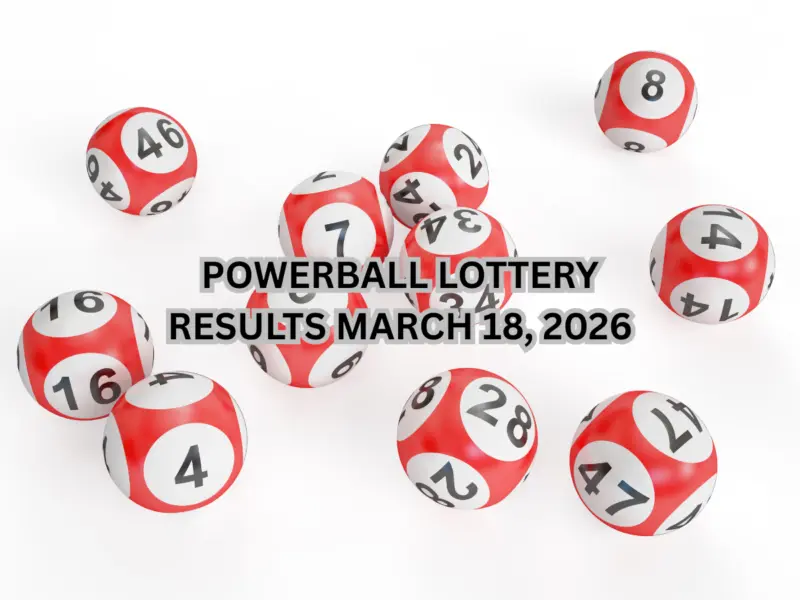Powerball Lottery Results March 18, 2026: Check Jackpot Winner, $1 Million Ticket Sold, Next Jackpot Rises to $120 Million for Upcoming Draw