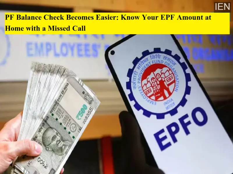 PF Balance Check Becomes Easier: Know Your EPF Amount at Home with a Missed Call