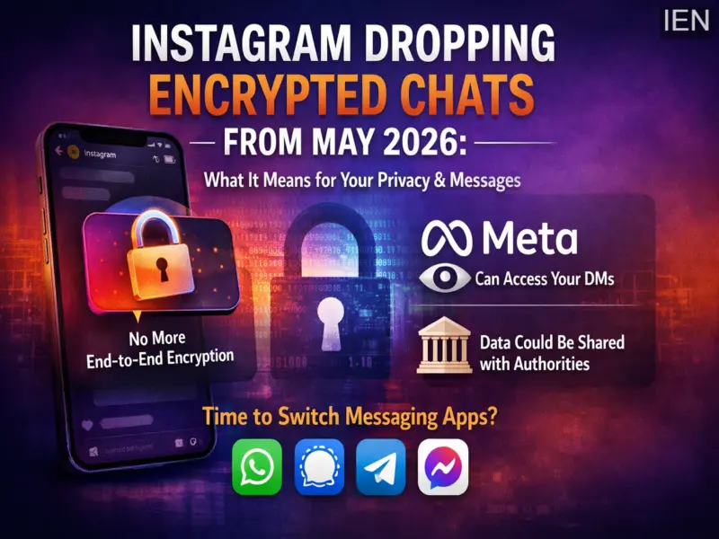 Instagram to Drop Encrypted Chats From May 2026: What It Means for Your Privacy and Messages