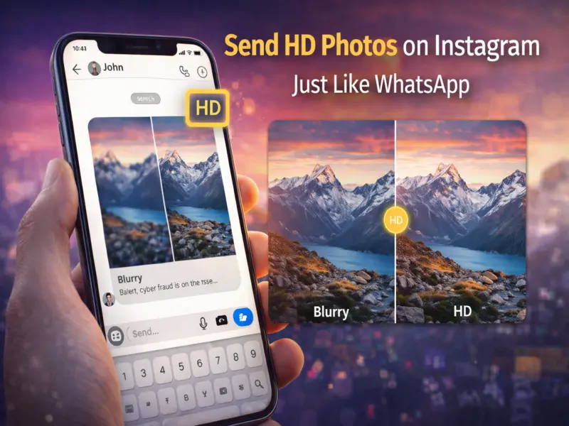 Instagram Gets WhatsApp-Like HD Photo Sharing: Send High-Quality Images Without Losing Clarity