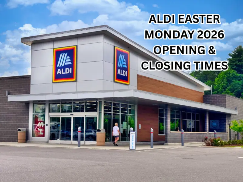 Aldi Easter Monday 2026 Opening & Closing Times: Are Supermarkets Open or Closed Today? Check Full Detail Here