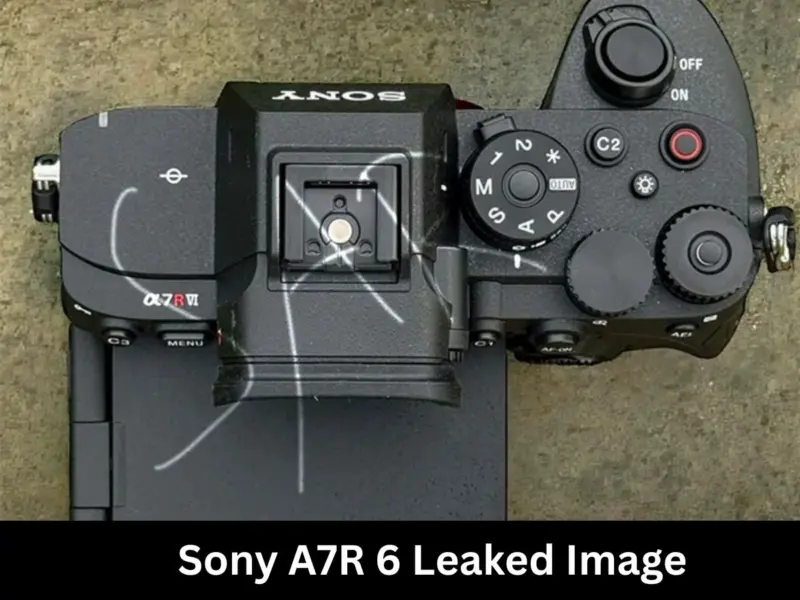 Sony A7R 6 Latest Leaks: Check Launch Date & Time, Leaked Image, Expected Price, Specifications, Features & All You Need to Know