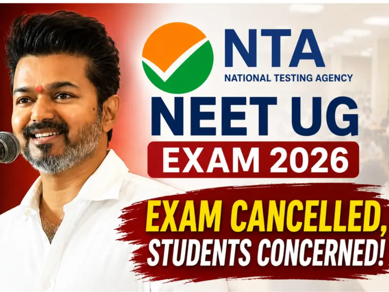 NTA NEET UG Exam Cancelled 2026 Latest Update: Tamil Nadu CM Vijay Demands NEET Ban After Exam Controversy Sparks Student Concern