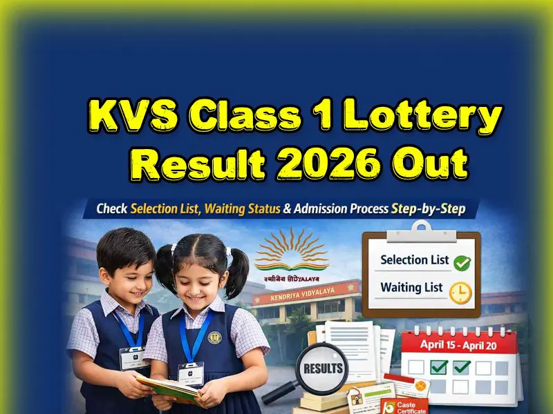 KVS Class 1 Lottery Result 2026 Out | Check Selection List, Waiting List & Admission Dates