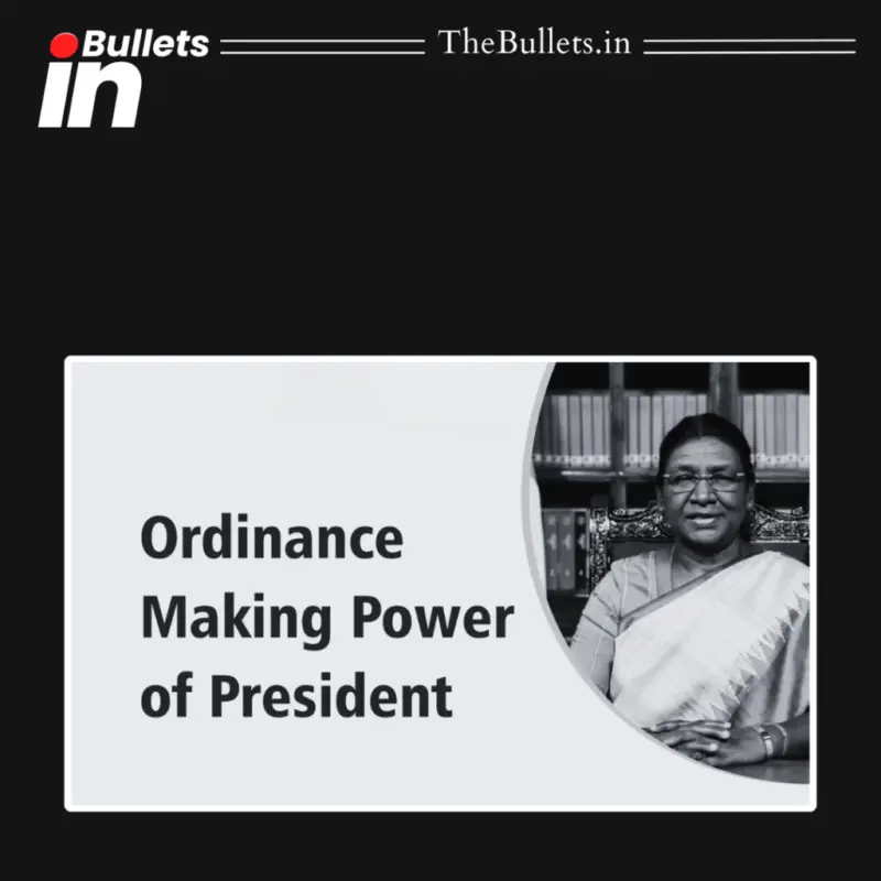 Ordinance Making Power of President: Article 123, Features, Limits and Constitutional Significance Explained | BulletsIn