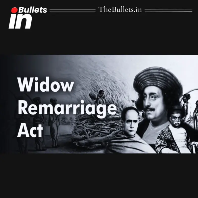Widow Remarriage Act 1856: Landmark Reform Legalising Widow Rights and Social Equality in India | BulletsIn