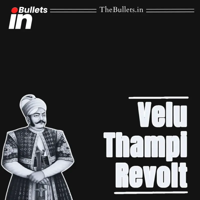 Velu Thampi Dalawa: Travancore Reformer Who Led 1809 Revolt Against British Rule | BulletsIn