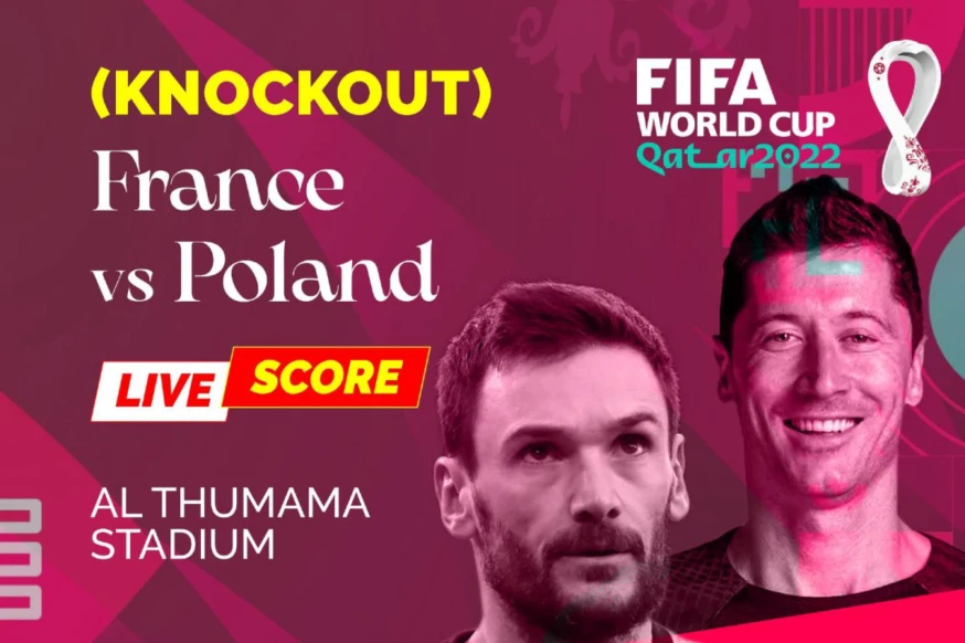FIFA World Cup 2022 France vs Poland LIVE Score and Latest Updates: Les Blues Face The Poles; FRA v POL People News Time