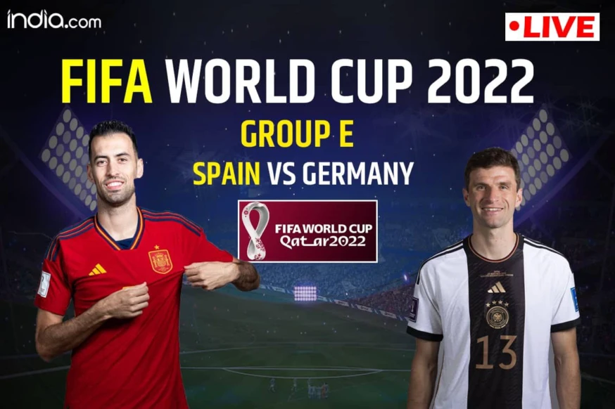 LIVE Spain vs Germany, FIFA World Cup 2022 Score, Group E: Second-Half Underway, Score (0-0) People News Time
